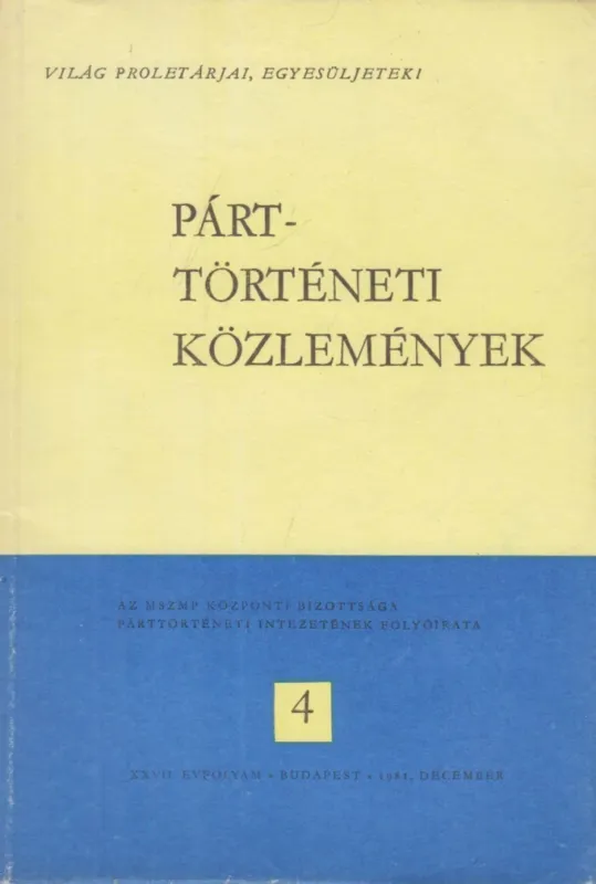 Nézd meg most Párttörténeti Közlemények 1981/4