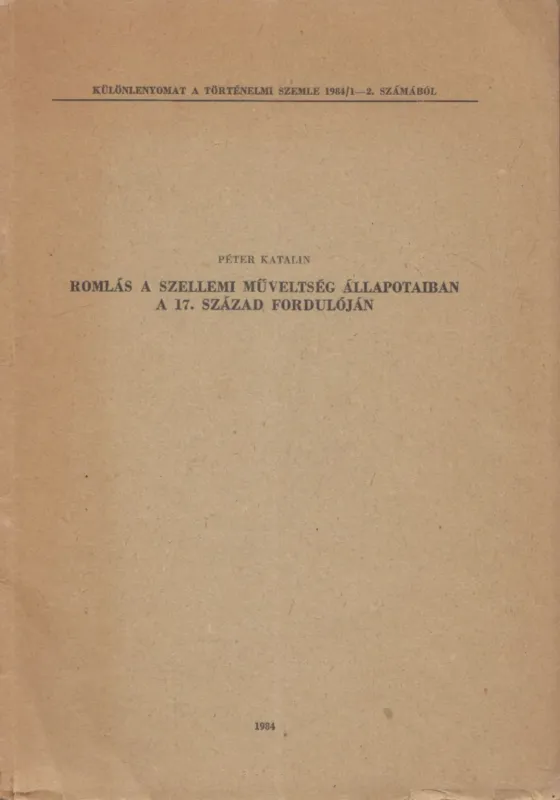 Romlás a szellemi műveltség állapotaiban a 17. század fordulóján Különleges ajánlat