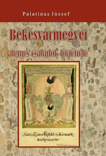 Békésvármegyei nemes családok története Vedd meg most