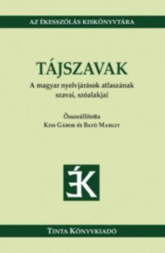 Exkluzív ajánlat Tájszavak - A magyar nyelvjárások atlaszának szavai, szóalakjai