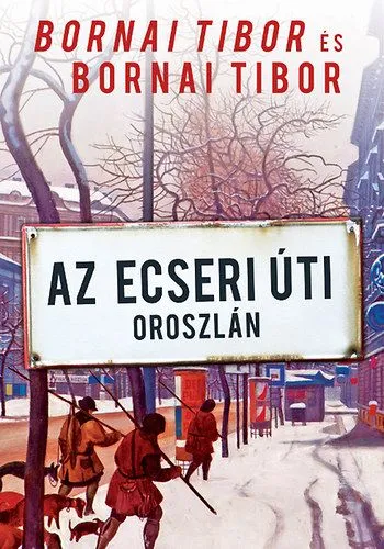 Az Ecseri úti oroszlán - Rövid történetek apámról és rólam Vedd meg most