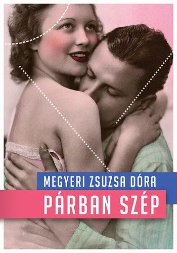 Szezonális akció Párban szép - Párkapcsolati kisokos kezdőknek és haladóknak - Párkapcsolati kisokos kezdőknek és haladóknak