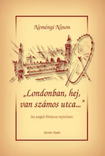 Londonban, hej, van számos utca - Az angol főváros rejtelmei Legnépszerűbb