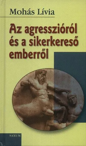 Az agresszióról és a sikerkereső emberről Gyors kiszállítás