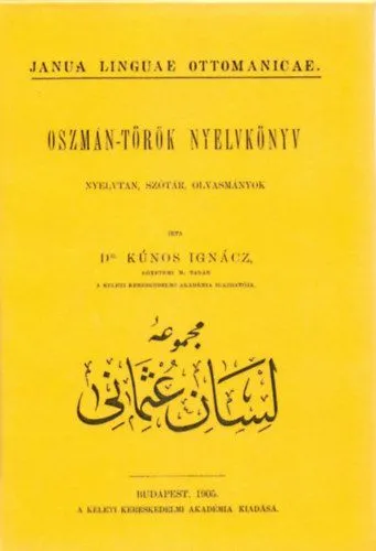 Oszmán-török nyelvkönyv - Nyelvtan, szótár, olvasmányok - Janua linguae ottomanicae Olcsóbb