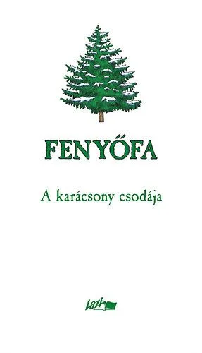 Fenyőfa - A karácsony csodája Azonnali szállítás