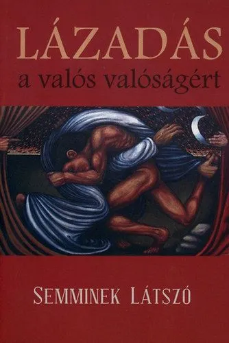Lázadás a valós valóságért - Semminek látszó Rendeld meg most