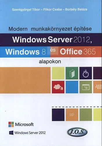 Windows Server 2012, Windows 8 és Office 365 alapokon - Modern munkakörnyezet építése Akció