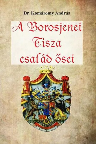 A Borosjenei Tisza család ősei Utolsó esély
