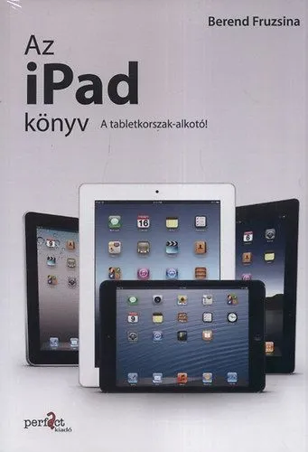 Az iPad könyv - A tabletkorszak-alkotó Csak ma