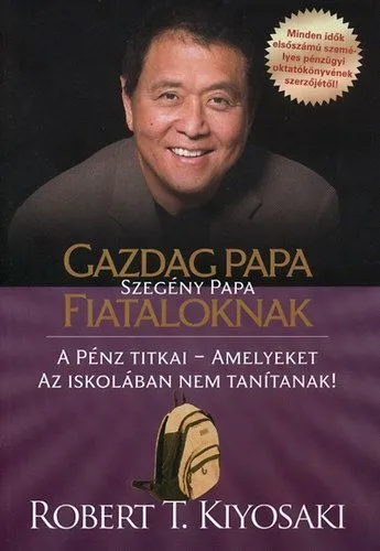 Szuper akció Gazdag papa, szegény papa fiataloknak - A pénz titkai - amelyeket az iskolában nem tanítanak!