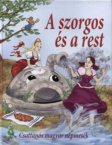 Azonnali szállítás A szorgos és a rest - Csattanós magyar népmesék