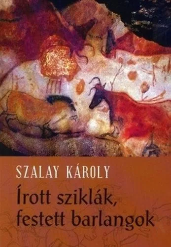 Akciós ár Írott sziklák - festett barlangok - Őskorok művészete