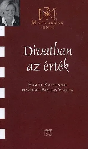 Divatban az érték - Beszélgetés Hampel Katalinnal - Hampel Katalinnal beszélget Fazekas Valéria Szezonális akció
