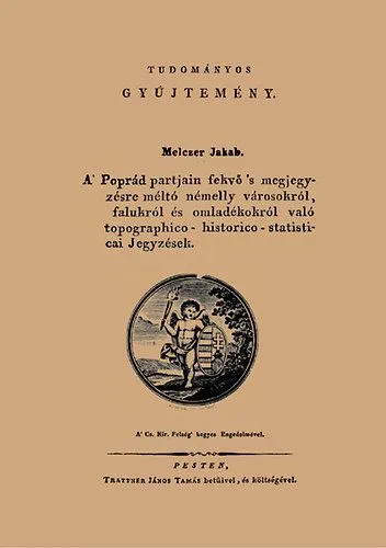 A Poprád partjain fekvő s megjegyzésre méltó némelly városokról, falukról és omladékokról való topographico-historico-statistical jegyzések Bestseller
