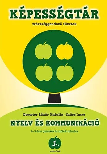 Képességtár 1. - Nyelv és kommunikáció - Tehetséggondozó füzetek 6-9 éves gyerekek és szüleik számára Vedd meg most