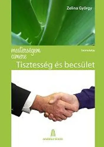 Mesterségem címere - Tisztesség és becsület Exkluzív ajánlat