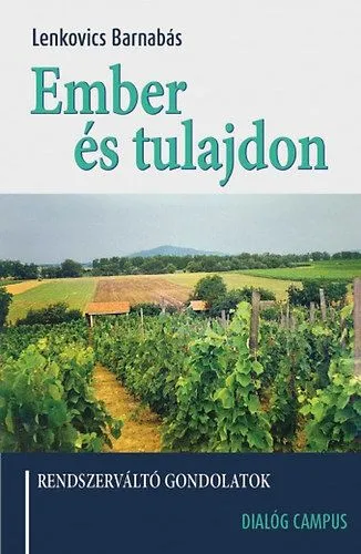 Legnépszerűbb Ember és tulajdon - Rendszerváltó gondolatok - Rendszerváltó gondolatok