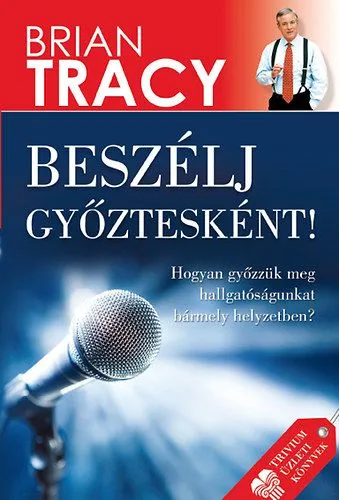 Szezonális akció Beszélj győztesként! - Hogyan győzzük meg hallgatóságunkat bármely helyzetben?