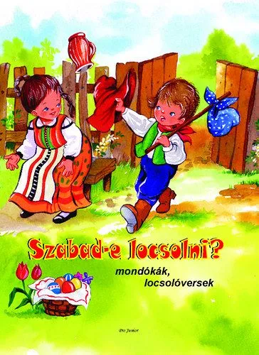 Legnépszerűbb Szabad-e locsolni? - Mondókák, locsolóversek