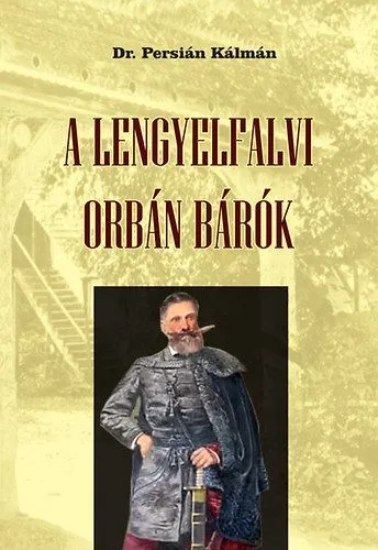 A lengyelfalvi Orbán bárók - Családtörténeti tanulmány Szuper ajánlat