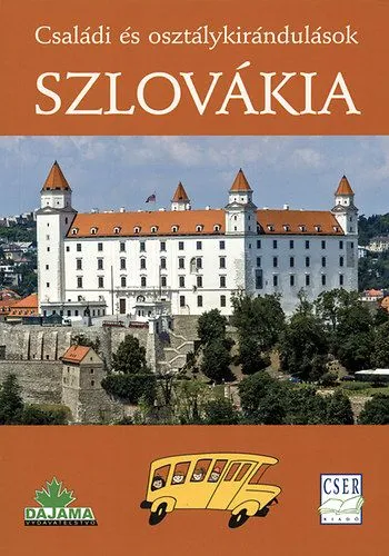 Szlovákia - Családi és osztálykirándulások Akció