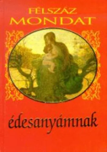Félszáz mondat édesanyámnak Biztonságos fizetés