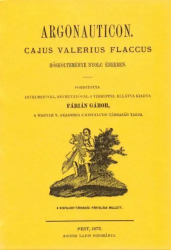 Utolsó esély Argonauticon Cajus Valerius Flaccus hőskölteménye nyolc énekben