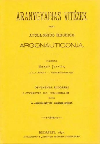 Aranygyapjas vitézek - Vagy Apollonius Rhodius Argonauticonja Csak ma