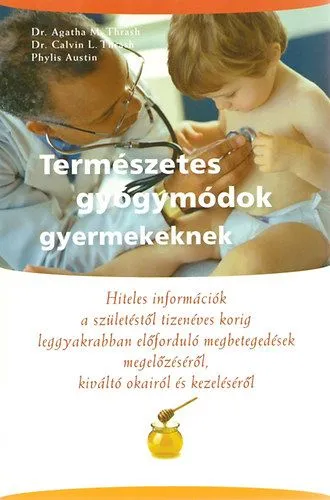 Természetes gyógymódok gyermekeknek - Hiteles információk a születéstől tizenéves korig leggyakrabban előforduló megbetegedések megelőzéséről, kiváltó okairól és kezeléséről Árcsökkenés