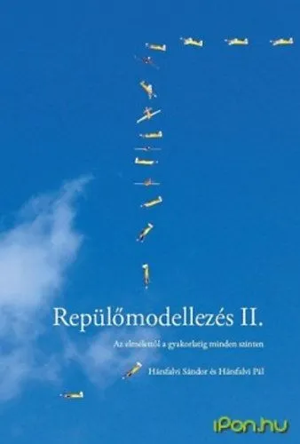 Biztonságos fizetés Repülőmodellezés II - Az elmélettől a gyakorlatig minden szinten - Az elmélettől a gyakorlatig minden szinten