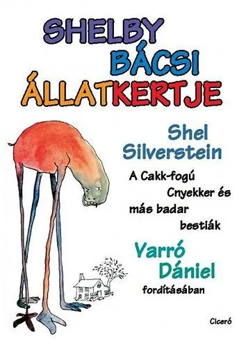 Vedd meg most Shelby bácsi állatkertje - A Cakk-fogú Cnyekker és más badar bestiák