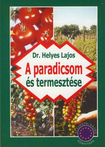 Exkluzív ajánlat A paradicsom és termesztése