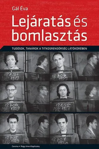Vásárlói kedvenc Lejáratás és bomlasztás - Tudósok, tanárok a titkosrendőrség látókörében