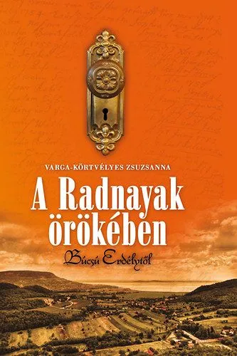 A Radnayak örökében - Búcsú Erdélytől Legjobb ár