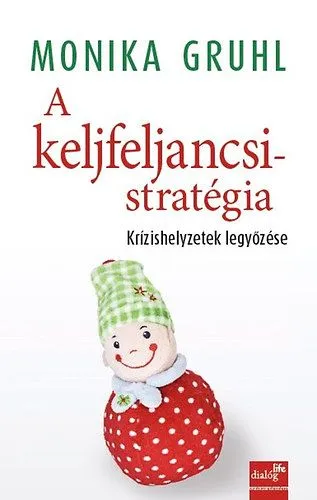 Outlet A keljfeljancsi-stratégia - Krízishelyzetek legyőzése - Krízishelyzetek legyőzése