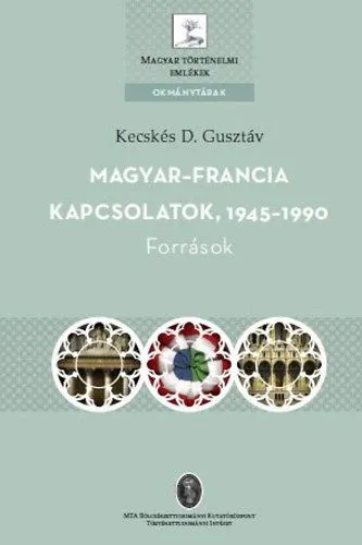 Magyar-francia kapcsolatok, 1945-1990 - Források Vedd meg online
