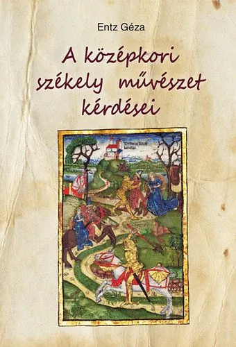 Csak ma A középkori székely művészet kérdései