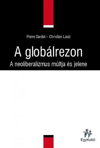 A globálrezon - A neoliberalizmus múltja és jelene - A neoliberalizmus múltja és jelene Vásárlói kedvenc