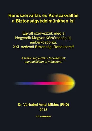 Akciós ár Rendszerváltás és korszakváltás a biztonságvédelmünkben is!