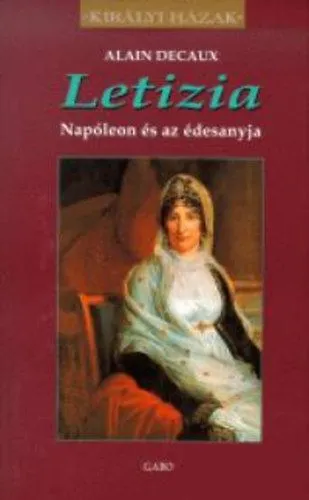 Letizia - Napóleon és az édesanyja - Napóleon és az édesanyja Népszerű
