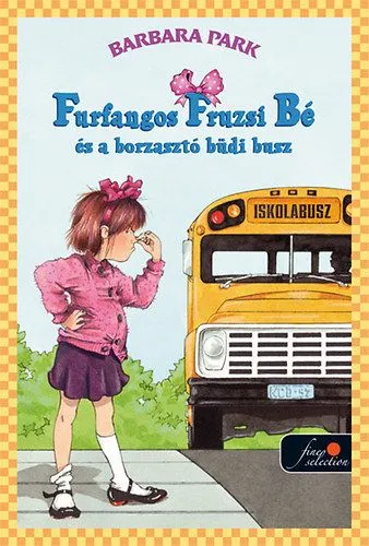 Furfangos Fruzsi Bé és a borzasztó büdi busz - kemény kötés Csak ma