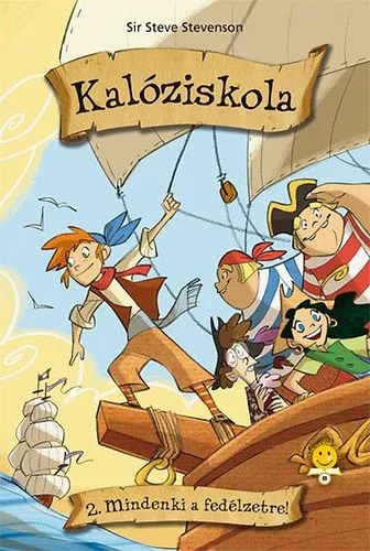 Mindenki a fedélzetre! - Kalóziskola 2. Csak ma
