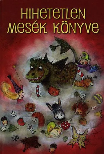Hihetetlen mesék könyve Rendeld meg most