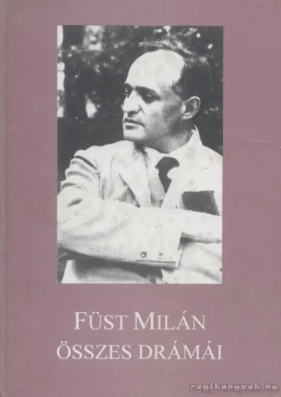 Füst Milán összes drámái Legjobb ár