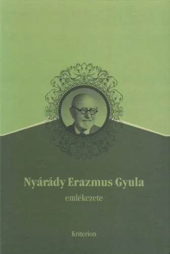 Vedd meg online Nyárádi Erazmus Gyula emlékezete