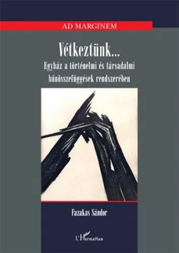 Vétkeztünk... - Egyház a történelmi és társadalmi bűnösszefüggések rendszerében Szuper akció