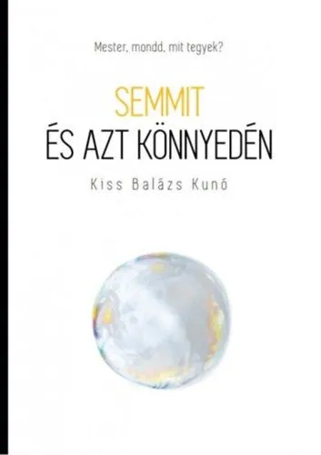 Semmit és azt könnyedén - Mester, mondd, mit tegyek? Árengedmény