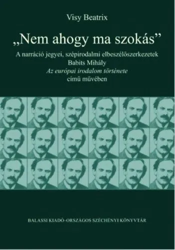Árcsökkenés Nem ahogy ma szokás - A narráció jegyei, szépirodalmi elbeszélőszerkezetek Babits Mihály Az európai irodalom története című művében