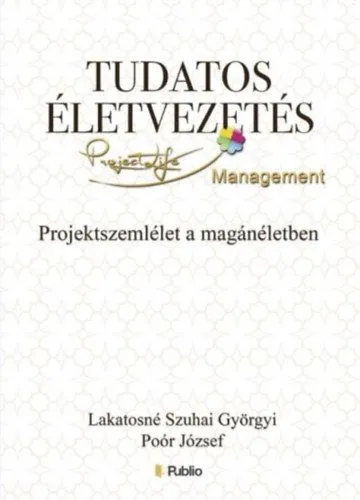 Végkiárusítás Tudatos életvezetés - Projektszemlélet a magánéletben